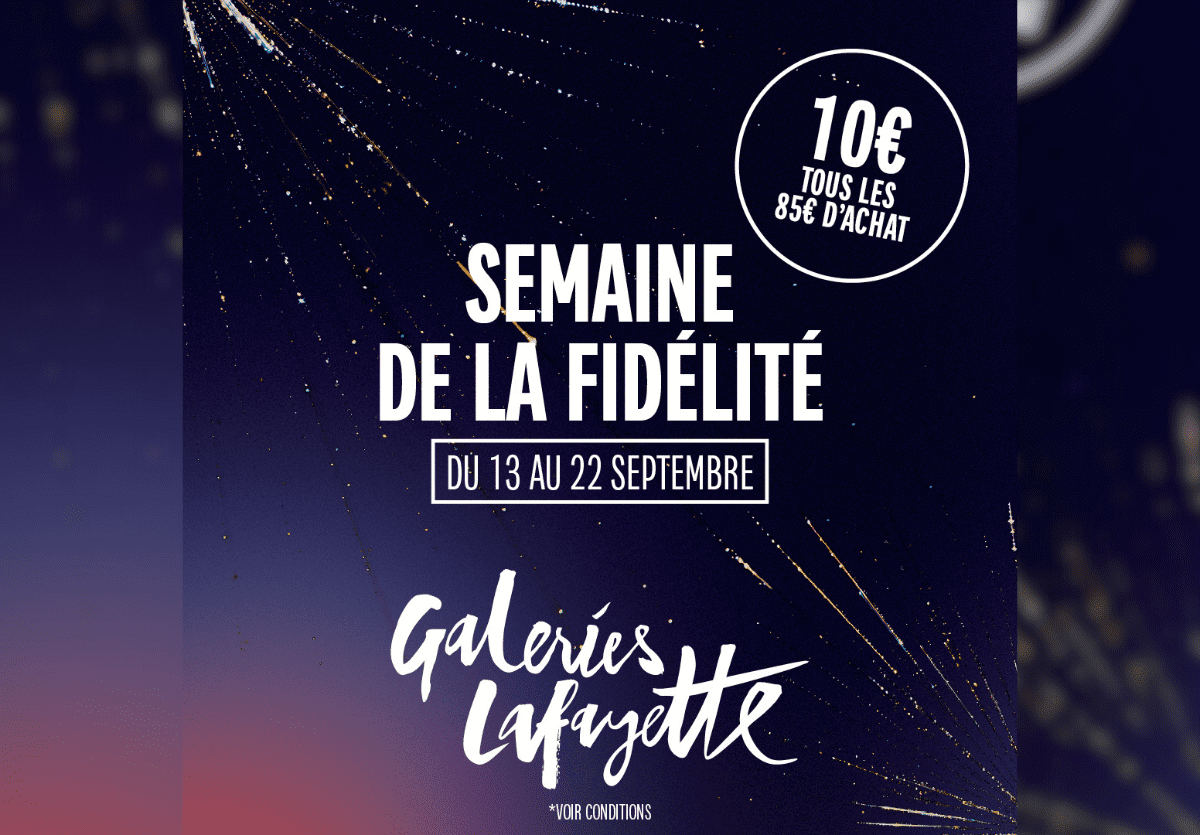 La semaine de la fidélité  aux Galeries Lafayette